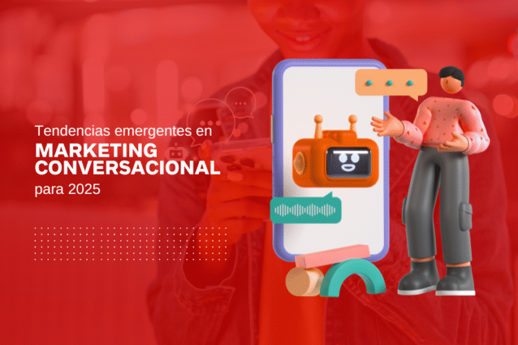 Tendencias emergentes en marketing conversacional para 2025