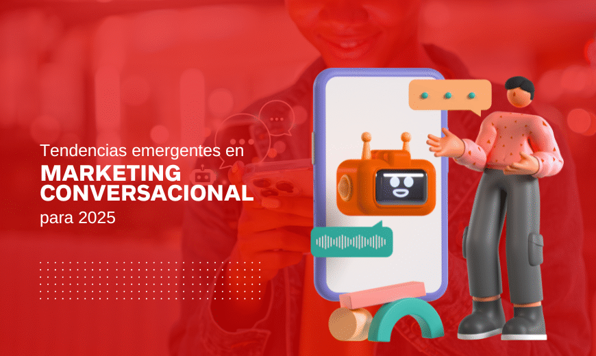 Tendencias emergentes en marketing conversacional para 2025